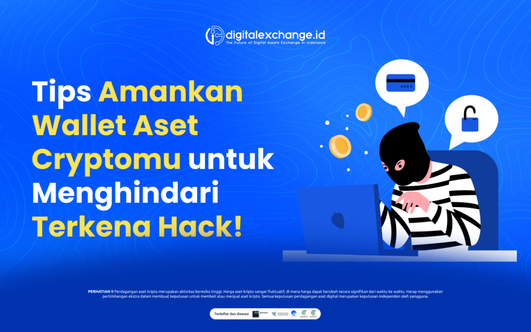 Tips Amankan Wallet Aset Cryptomu untuk Menghindari Terkena Hack!