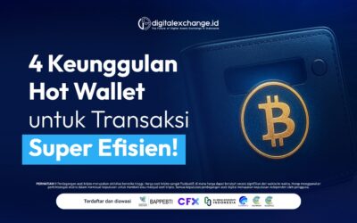 4 Keunggulan Hot Wallet untuk Transaksi Super Efisien