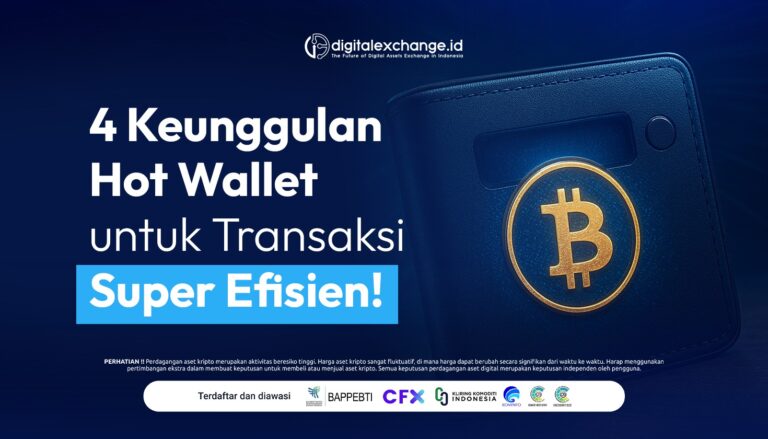 4 Keunggulan Hot Wallet untuk Transaksi Super Efisien!