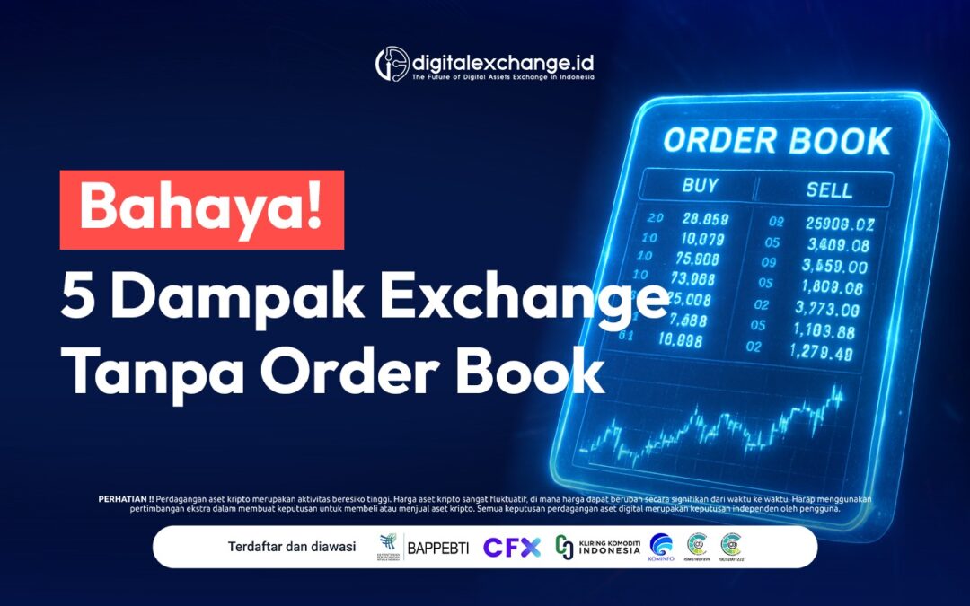 Bahaya! 5 Dampak Exchange Tanpa Order Book