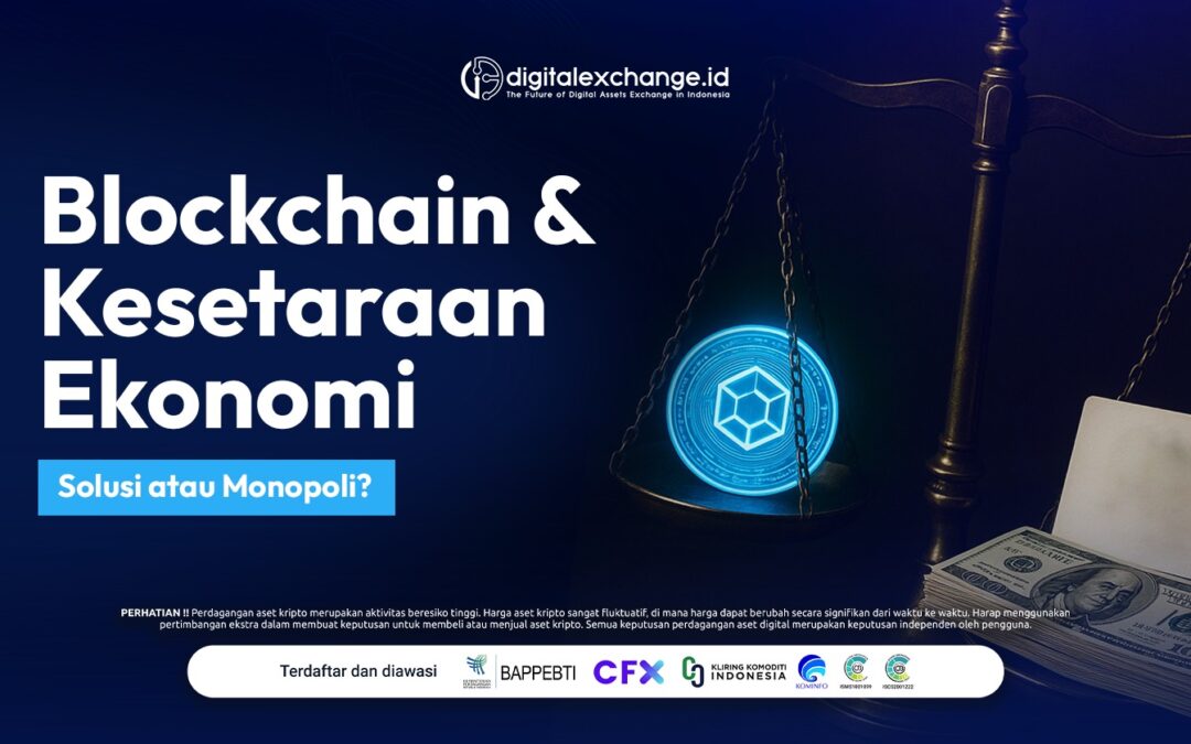 Blockchain & Kesetaraan Ekonomi, Solusi atau Monopoli?