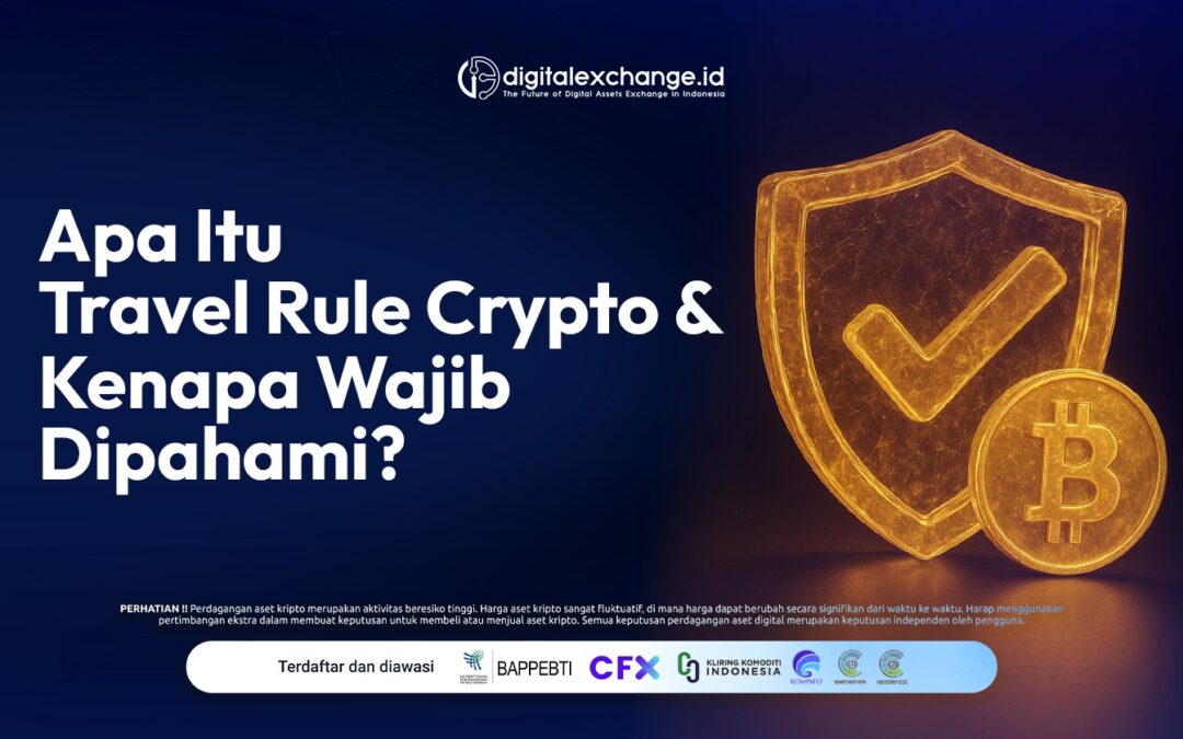 Apa Itu Travel Rule Crypto dan Kenapa Wajib Dipahami?