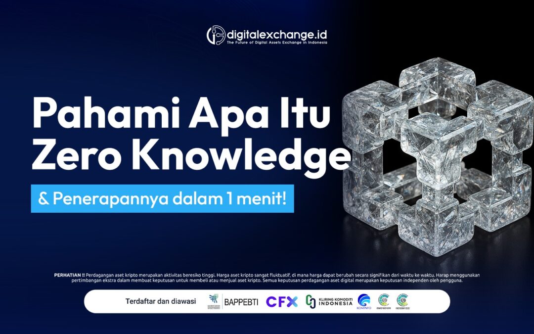 Pahami Apa Itu Zero Knowledge & Penerapannya dalam 1 menit!