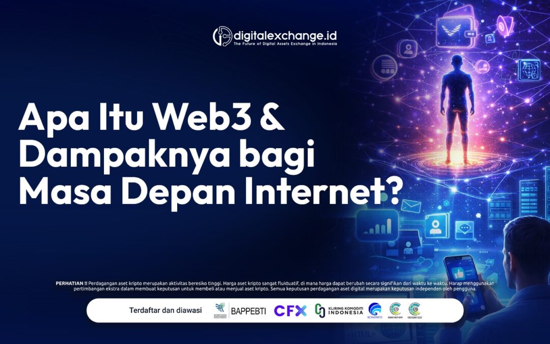 Apa Itu Web3 dan Dampaknya bagi Masa Depan Internet?