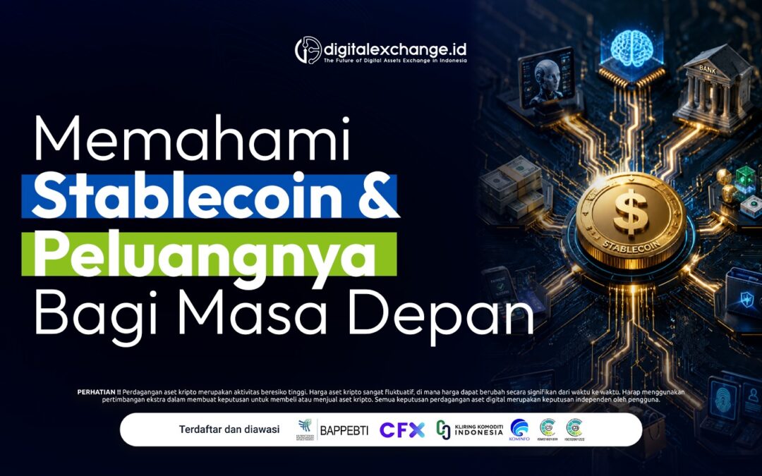 Memahami Stablecoin & Peluangnya Bagi Masa Depan