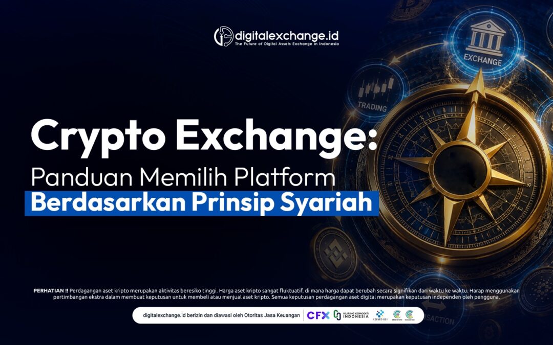 Crypto Exchange: Panduan Memilih Platform Berdasarkan Prinsip Syariah